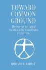 Image for Toward Common Ground - The Story of the Ethical Societies in the United States