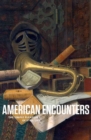 Image for American encounters  : the simple pleasures of still life