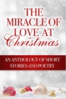 Image for The Miracle of Love at Christmas