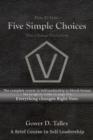Image for Five Simple Choices: A Brief Course in Self Leadership