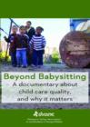 Image for Beyond Babysitting : A Documentary about Child Care Quality, and Why it Matters