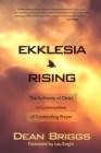 Image for Ekklesia Rising : The Authority of Christ in Communities of Contending Prayer
