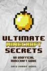 Image for Ultimate Minecraft Secrets : An Unofficial Guide to Minecraft Tips, Tricks and Hints You May Not Know