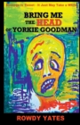 Image for Bring Me the Head of Yorkie Goodman