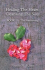 Image for Healing The Heart, Cleansing The Soul