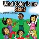 Image for What Color is My Skin?