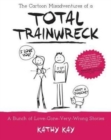 Image for The Cartoon Misadventures of a Total Trainwreck