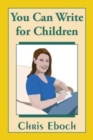 Image for You Can Write for Children