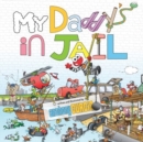 Image for My Daddy&#39;s in Jail