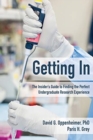 Image for Getting In : The Insider&#39;s Guide to Finding the Perfect Undergraduate Research Experience