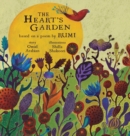 Image for The Heart&#39;s Garden : based on a poem by RUMI