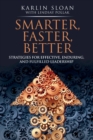 Image for Smarter, Faster, Better : Strategies for Effective, Enduring, and Fulfilled Leadership