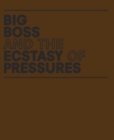 Image for Geof Oppenheimer: Big Boss and the Ecstasy of Pressures