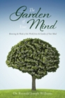 Image for The Garden of Your Mind : Removing the Weeds of this World from the Garden of Your Mind
