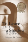 Image for To Leave a Shadow