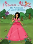 Image for Princess Angela : The Adventure Of Daddy&#39;s Princess