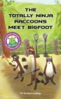 Image for The Totally Ninja Raccoons Meet Bigfoot