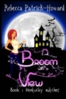 Image for A Broom with a View : Liza Gets her Witch On