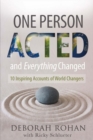 Image for One Person Acted and Everything Changed : 10 Inspiring Accounts of World Changers