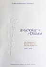 Image for Anatomy of a Dream : The Making of FIU Herbert Wertheim College of Medicine, 2006-2016