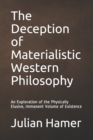 Image for The Deception of Materialistic Western Philosophy