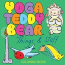 Image for Yoga Teddy Bear Things &amp; Stuff : Coloring Book
