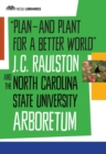 Image for Plan-and Plant for a Better World : J. C. Raulston and the North Carolina State University Arboretum