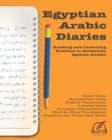 Image for Egyptian Arabic Diaries : Reading and Listening Practice in Authentic Spoken Arabic