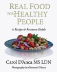 Image for Real Food for Healthy People : A recipe and resource guide