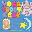 Image for Yoga Teddy Bear Moons, Stars &amp; Earthly Delights : Coloring Book