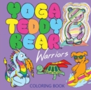 Image for Yoga Teddy Bear Warriors : Coloring Book