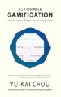 Image for Actionable Gamification : Beyond Points, Badges, and Leaderboards