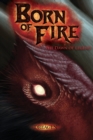 Image for Born of Fire : The Dawn of Legend