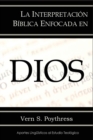 Image for La Interpretacion Biblica Enfocada en Dios