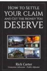 Image for How to Settle Your Claim and Get The Money You Deserve