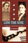 Image for Long Time Gone : Neighbors Divided by Civil War