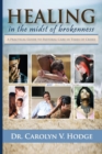 Image for Healing in the Midst of Brokenness : A Practical Guide to Pastoral Care in Times of Crises