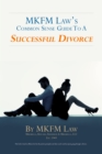 Image for MKFM Law&#39;s Common Sense Guide to a &amp;quot;Successful Divorce&amp;quot;
