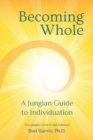 Image for Becoming Whole : A Jungian Guide to Individuation