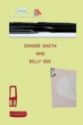Image for Ginger Smith and Billy Gee : An Optimistic and Utopian Tale