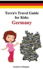 Image for Terra&#39;s Travel Guide for Kids : Germany (Hardcover)