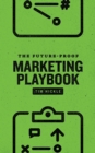 Image for The Future-Proof Marketing Playbook