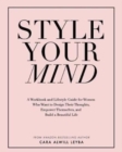Image for Style Your Mind : A Workbook and Lifestyle Guide For Women Who Want to Design Their Thoughts, Empower Themselves, and Build a Beautiful Life