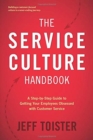 Image for The Service Culture Handbook : A Step-by-Step Guide to Getting Your Employees Obsessed with Customer Service