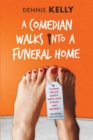 Image for A Comedian Walks Into A Funeral Home