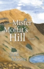 Image for Mister Moffat&#39;s Hill