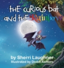 Image for The Curious Bat and The Rainbow