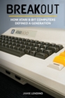 Image for Breakout : How Atari 8-Bit Computers Defined a Generation