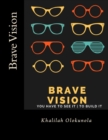 Image for Brave Vision - You have to See it To Build It