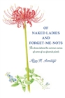 Image for Of Naked Ladies and Forget-Me-Nots : The stories behind the common names of some of our favorite plants